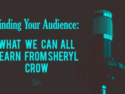 Finding Your Audience: What We Can All Learn From Sheryl Crow